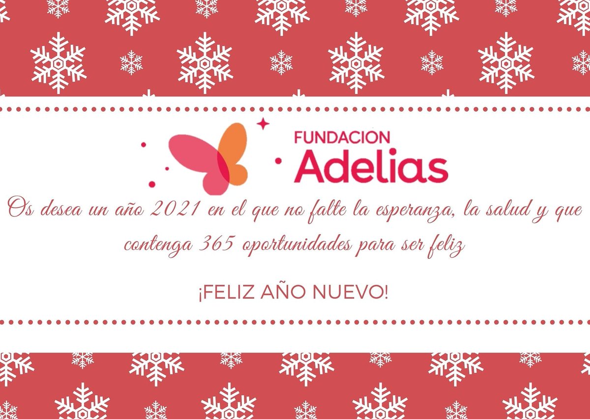 Hoy nos despedimos de un año bastante complicado.
Pero también esta noche recibimos un nuevo año en el que, desde Fundación Adelias queremos desearos que esté cargado de Salud, Esperanza y que sus 365 días del año, sean 365 nuevas oportunidades de ser Feliz.
FELIZ AÑO A TOD@S