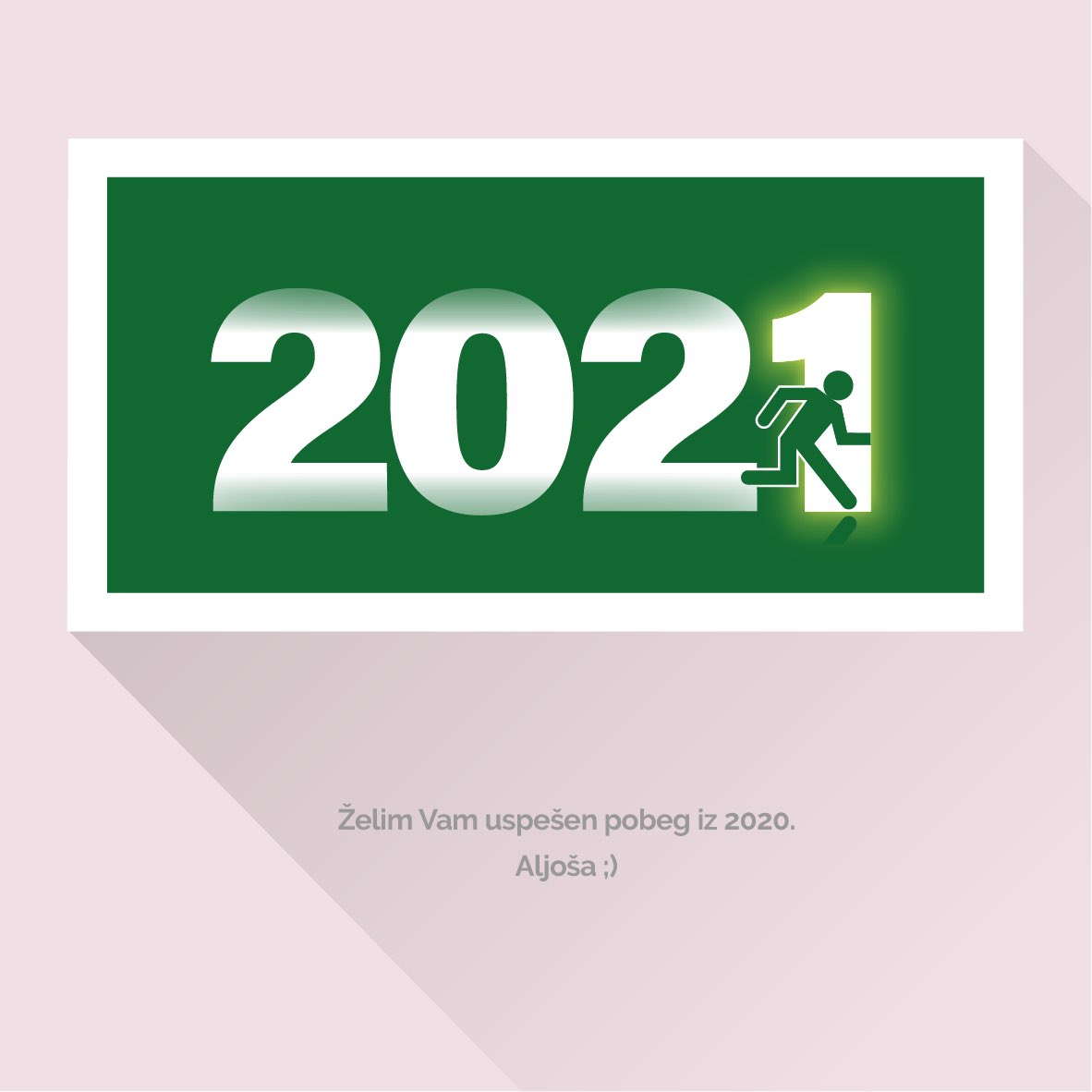 Naj Vam 2021 obrne nov list, ki ga popišite z neopisnim veseljem, radostjo in zadovoljstvom.
Srečno. Novo. Le to.
Vse dobro, Aljoša. 
#HappyNewYear
