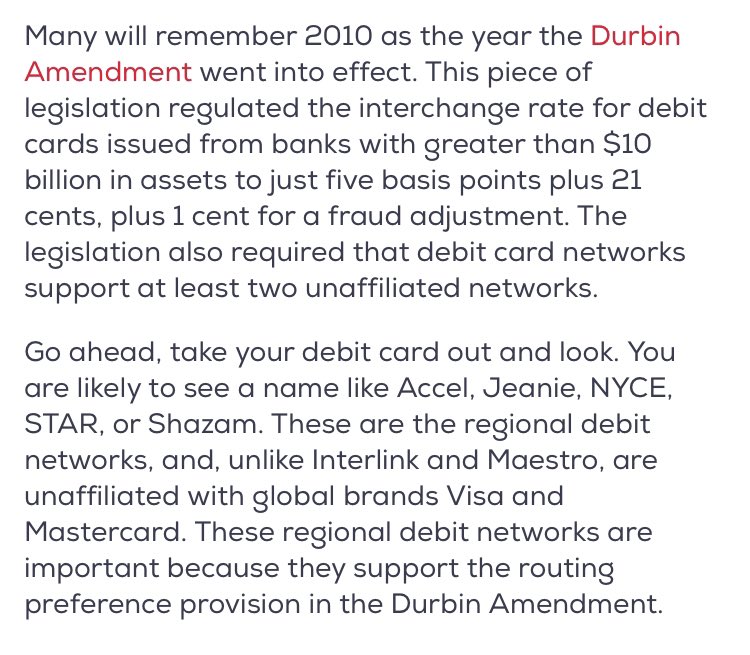 19) Why does PIN debit matter?In a post-Durbin world:1) Issuers of V/MA debit in  must enable a 2nd unaffiliated (non-V/MA) network brand on the back of card2) Merchants accepting V/MA debit have the option to route transactions over this 2nd network, typically lower fees