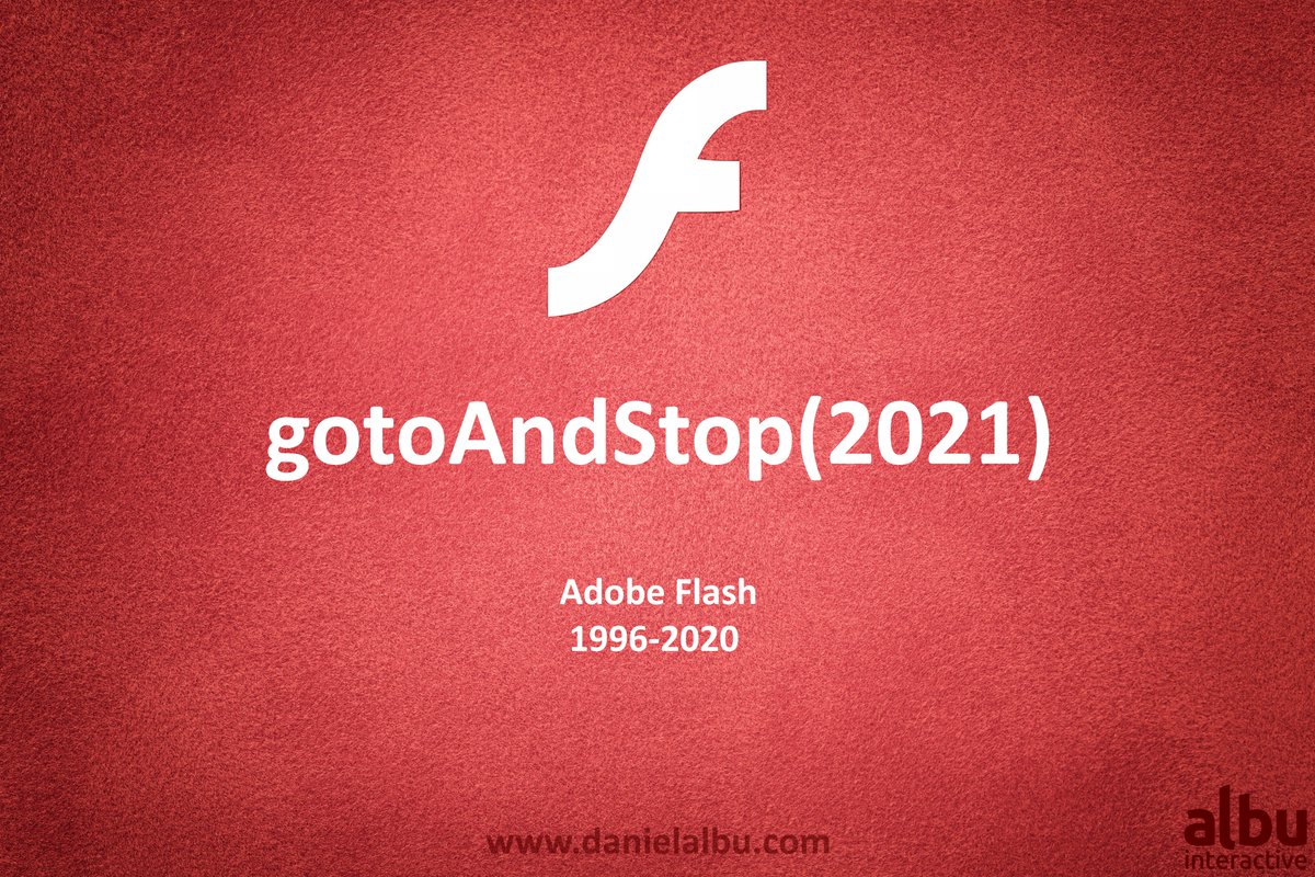danielalbu's tweet image. gotoAndStop(2021)
/****************/
@Adobe #Flash
1996-2020
/****************/
#GoodbyeAdobeFlash