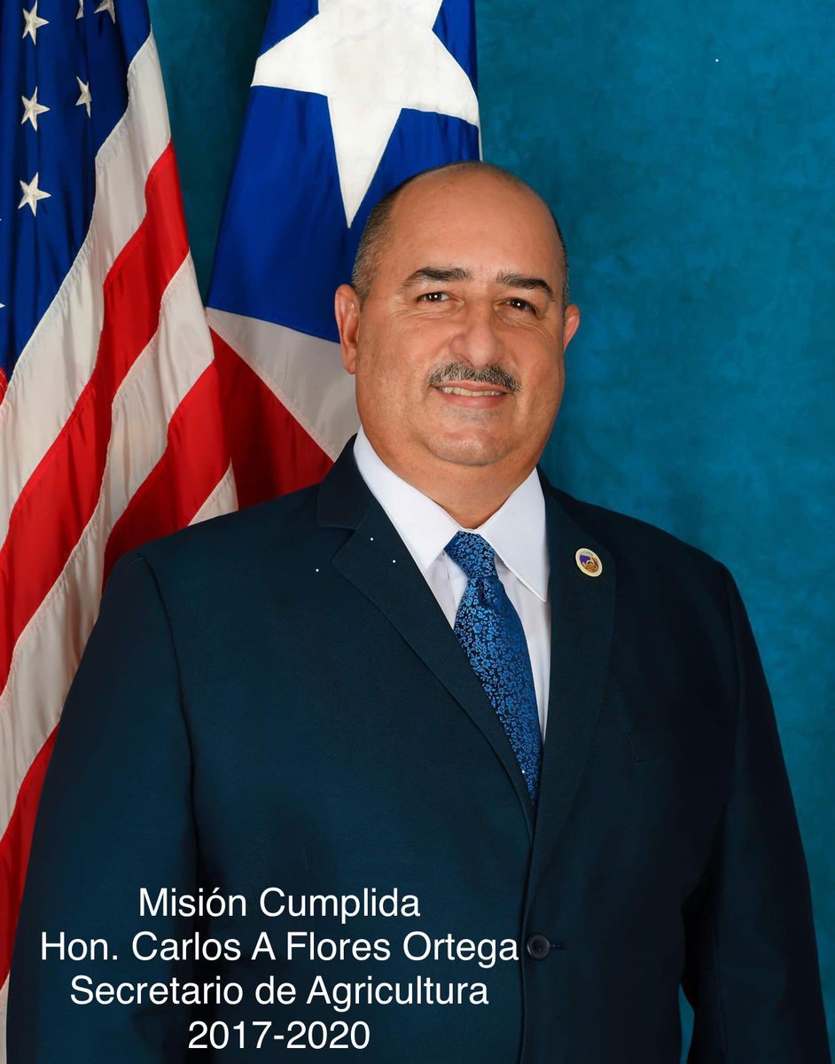 Misión Cumplida! Hon. Carlos A Flores Ortega. Secretario de Agricultura 2017-2020
