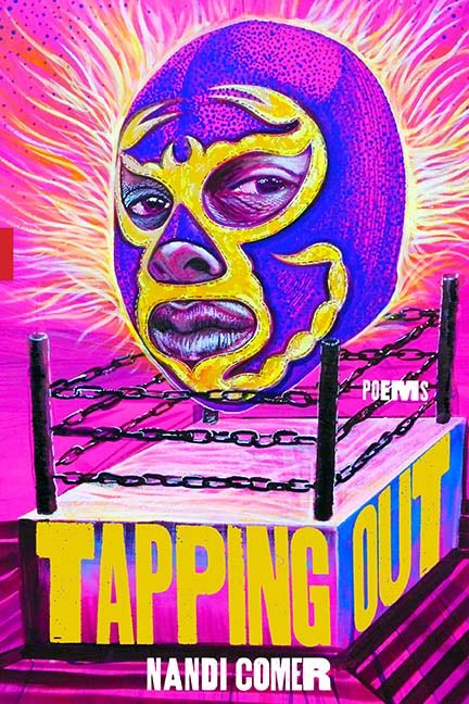 Best Poetry Collection That I Got Because it’s About Wrestling and Found it Was About So Much More: Tapping Out,  @nandicomer