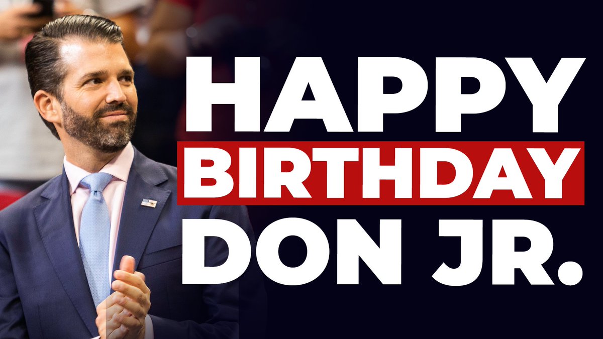 TeamTrump's tweet photo. Happy birthday @DonaldJTrumpJr! https://t.co/8bhIZRmKq7