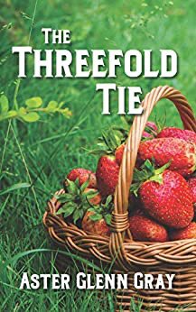 Best Wholesome Historical Poly Romance: The Threefold Tie,  @AsterGlenn