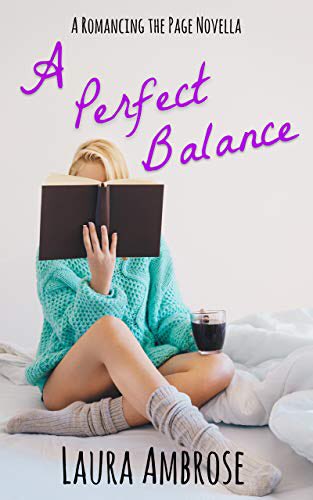 Best Lesbian Romance Novella That’s Also Spot-on About the Life of a Writer: A Perfect Balance, Laura Ambrose