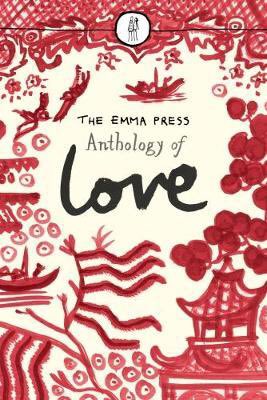 Best Poetry I Read Aloud to My Wife in the Sunshine While Sitting on Our Windowsill: The Emma Press Anthology of Love