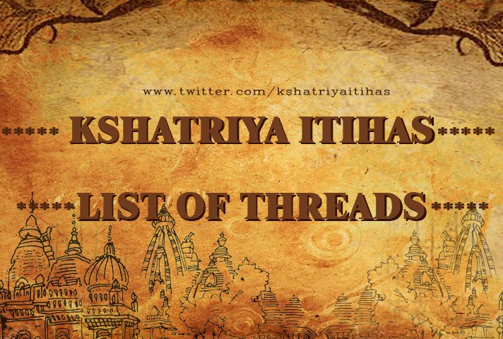 ****Thread of Threads****Have compiled a thread of all the important threads that I've written till now, on History, Politics and myth-busting of topics concerned with Kshatriya Itihas. https://www.twitter.com/kshatriyaitihas 