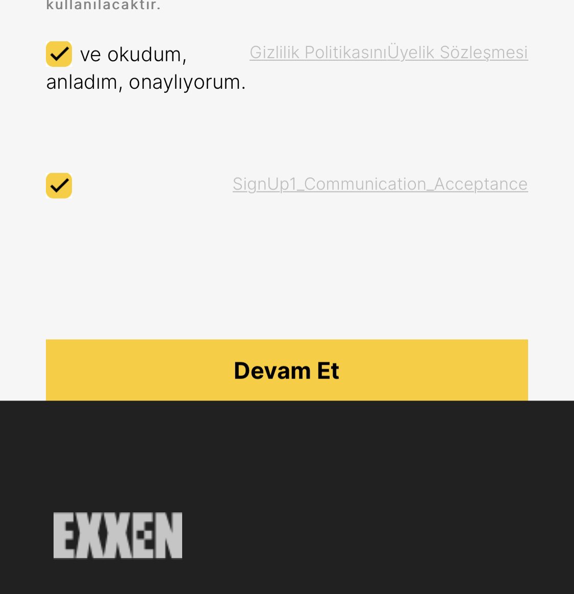 Exxen'e üye olayım dedim, SignUp1_Communication diye bir şeyleri kabul etmemi istiyor :// Sanki bir şeyler tam olmamış?