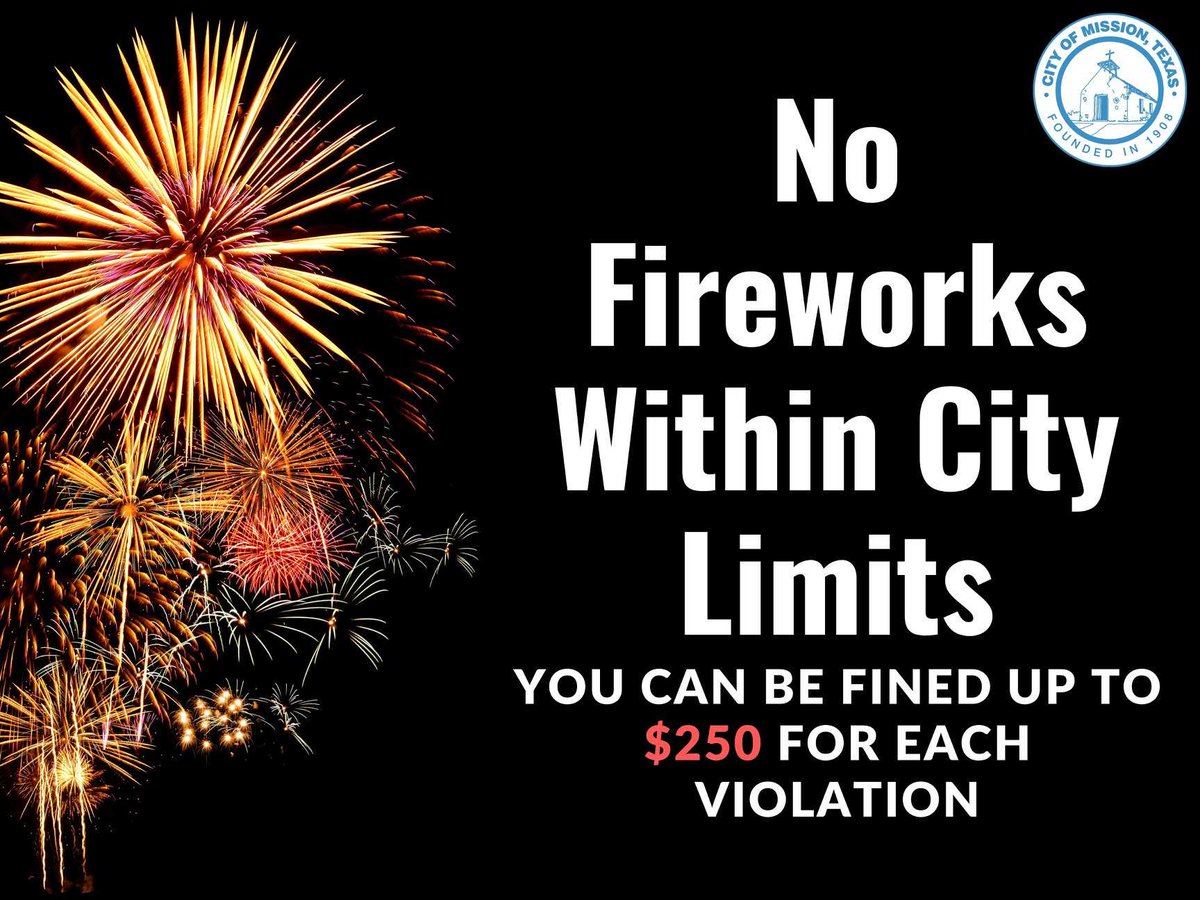 CityOfMissionTX's tweet photo. Local law enforcement is reminding residents that it is illegal to use fireworks to celebrate the New Year, inside Mission city limits. Do your part to protect our community. #MissionSafe 💥😲✌ https://t.co/mw204SGty4