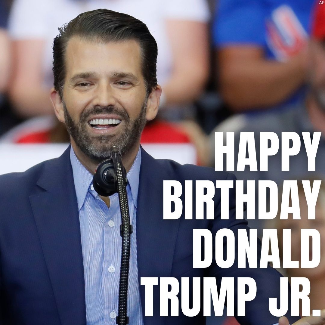 Happy Birthday Donald Trump Jr.! President Trump\s oldest child celebrates his 43rd birthday today. 