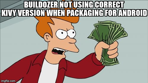 overflow_meme's tweet photo. Buildozer not using correct kivy version when packaging for android https://t.co/SdNdmOHJqW #kivy #pythonforandroid #buildozer https://t.co/MLSzhMEpW4