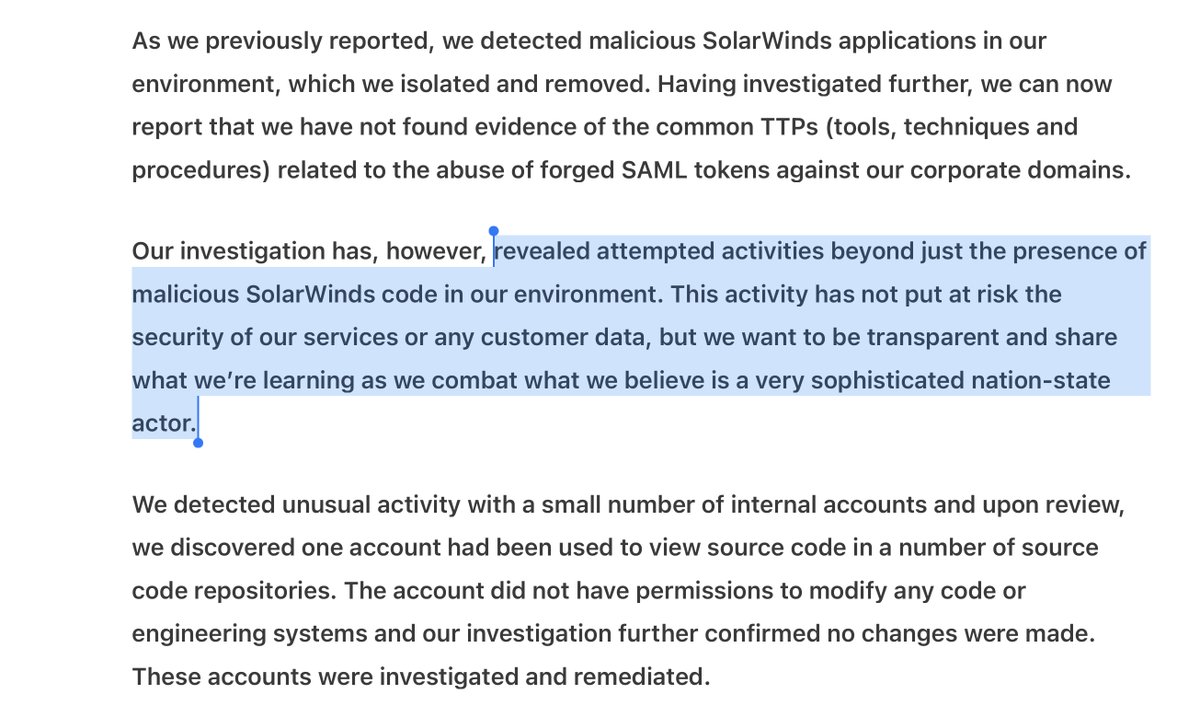 GOOD LORDT:”..attempted activities beyond just the presence of malicious SolarWinds code in our environment. This activity has not put at risk the security of our services or any customer data....we believe is a very sophisticated nation-state actor” https://msrc-blog.microsoft.com/2020/12/31/microsoft-internal-solorigate-investigation-update/