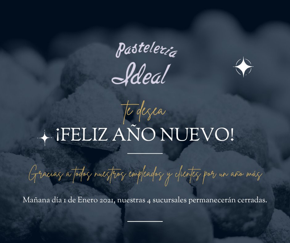 ¡Feliz Año Nuevo! ✨
.
Mañana día 1 de Enero, nuestras 4 sucursales permanecerán cerradas #FelizAñoNuevo #PasteleríaIdeal