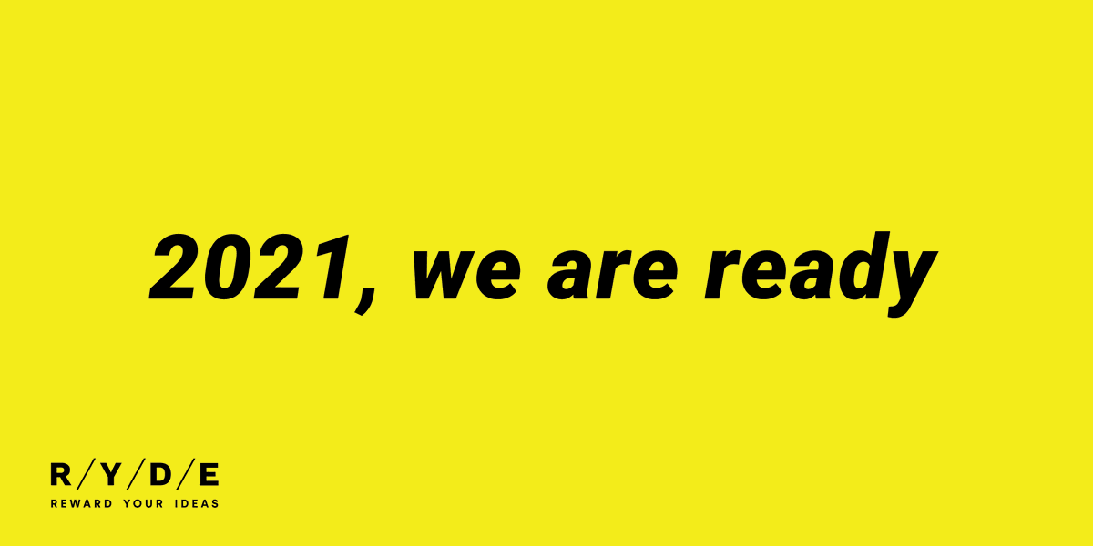 2020 was a rollercoaster for all of us, full of challenges and successes. 

This year made us stronger than ever, and we cannot wait to see what the upcoming year will bring for us!

Happy new year, everyone!

#bye2020 #ryde #rewardyourideas