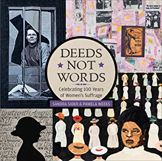 2020 Favorite Books (Pt. 5):Deeds Not Words: Celebrating 100 Years of Women's Suffrage by Sandra Sider and  @PamWeeksQuilts (courtesy of  @NetGalley and Schiffer Publishing) The Boy, the Mole, the Fox and the Horse by  @charliemackesy 5/