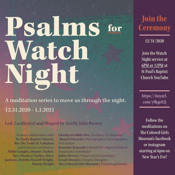 ColoredGirlsMus's tweet photo. Psalms for Watch Night is a multi-directional project that emerged from the Testimonies and Hollers/Breaks and Intercessions workshop series at St Paul’s Baptist Church in Philadelphia, PA. Led by Arielle Julia Brown, those workshops have taken place each Thursday evening on the https://t.co/gywSeSxzX7