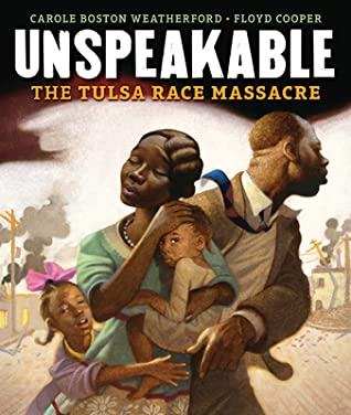 2020 Favorite Books (Pt. 22):Unspeakable: The Tulsa Race Massacre by  @poetweatherford and  @floydcooper4 (courtesy of  @NetGalley and Carolrhoda Books) (forthcoming Feb. 2021) 22/