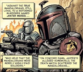 While fighting in this civil war (the first Mandalorian Civil War), the True Mandalorians exercised their beliefs by becoming soldiers for hire in the galaxy. They fought the battles for governors and kings and were paid well for their expert work.