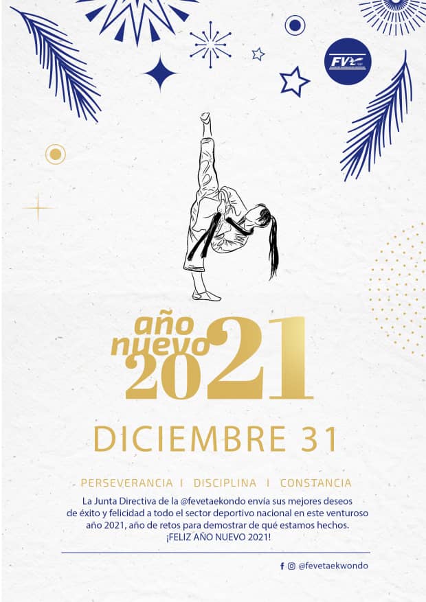 FeveTKD's tweet photo. #2021 La Junta Directiva de la Fevetaekwondo les desea el mejor y mayor de los éxitos en este Año Nuevo 2021 a toda la gran familia del TAEKWONDO VENEZOLANO.
_
Perseverancia
Disciplina
Constancia
_
#Taekwondo #tkd #tkdven #martialarts #kick #taekwondo #Poomsae #kyorugui #NewYear https://t.co/Ql8gTIvmFF