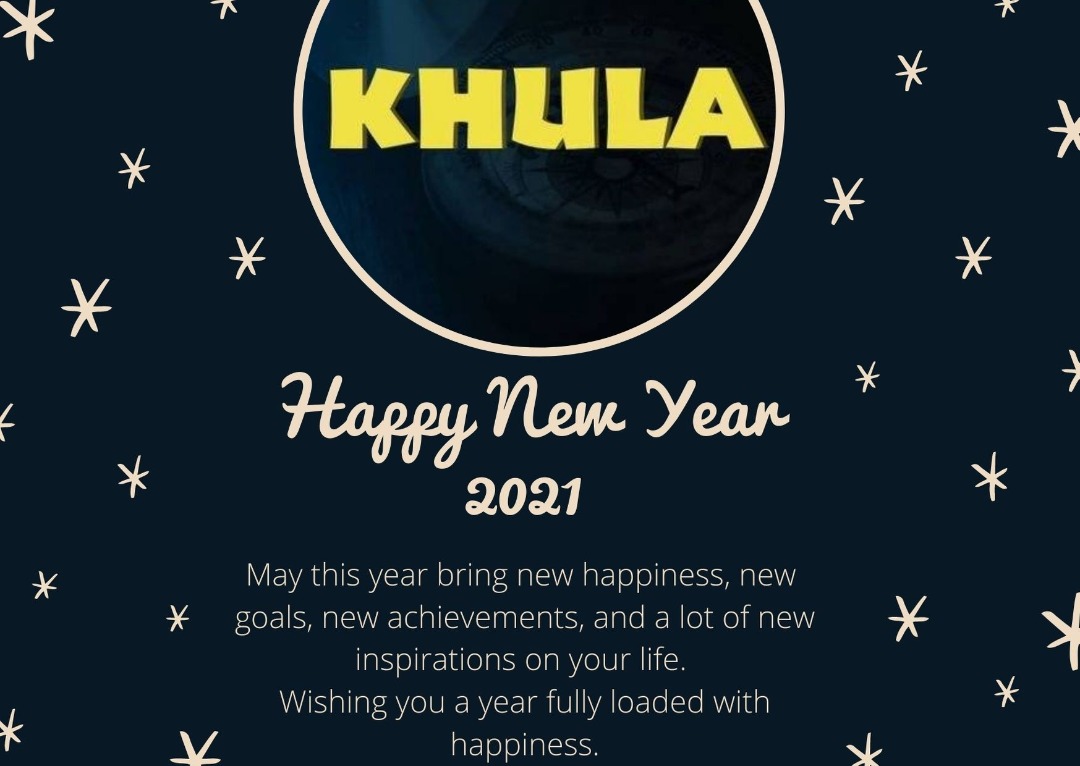 Happy New Year 2021. May this year bring new goals, new achievements and lots of new aspirations on your life. #KhulaCommunity #NewYear2021
