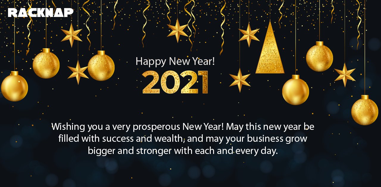 Racknap Wishing You A Very Prosperous New Year May This New Year Be Filled With Success And Wealth And May Your Business Grow Bigger And Stronger With Each And Every