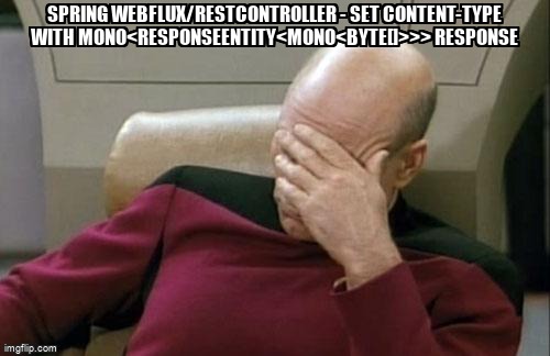 overflow_meme's tweet photo. Spring Webflux/RestController - Set content-type with Mono<ResponseEntity<Mono<byte[]>>> response https://t.co/jmzSCKvhCE #springrestcontroller #springwebflux https://t.co/QqJiZJb24X