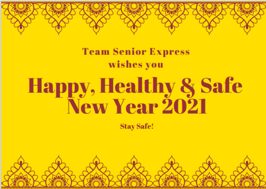 Team #SeniorExpress wishes you a very #Happy, #Healthy, and #Safe #NewYear2021