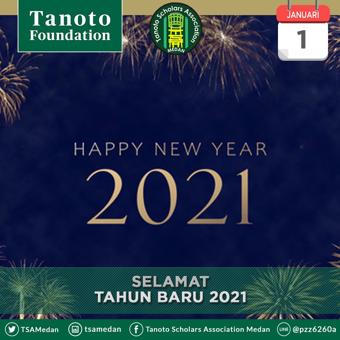 [TAHUN BARU 2021]

Horas!!
Halo Scholars!

Tanoto Scholars Association Medan mengucapkan Selamat Tahun Baru 2021. Semoga harapan baik menghampiri di tahun ini!

TSA Medan
~Sharing with each other, inspiring everyone, and leading to the better future~

Thank you <a href="/tanotoeducation/">Tanoto Foundation</a> !