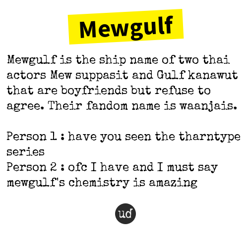 urbandictionary's tweet photo. @riya_132 Mewgulf: Mewgulf is the ship name of two thai actors Mew suppasit... https://t.co/w0HQyTsyqW https://t.co/xlk8JXChu0
