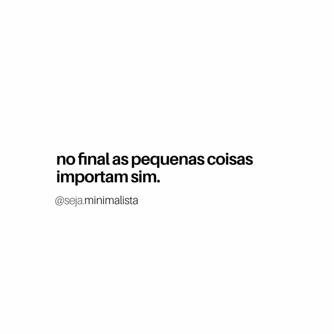 sejaminimalista's tweet photo. "no final as pequenas coisas importam sim." #minimalismo #sejaminimalista https://t.co/2rH7wRktTZ