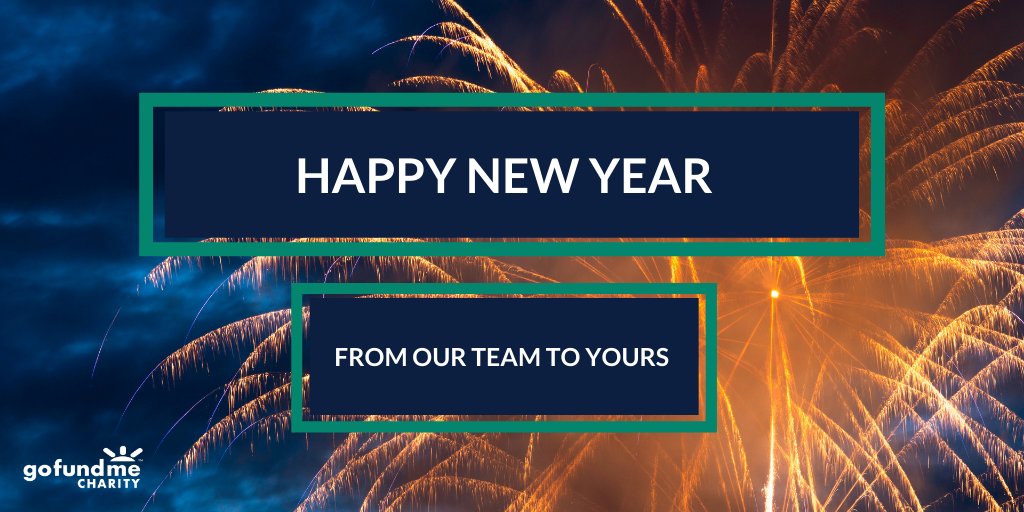 From our entire team at GoFundMe, we want to wish you and your organization a very happy New Year!