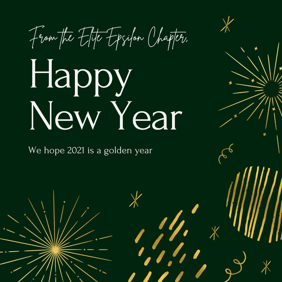 The sisters of the Elite Epsilon chapter want to wish you all a Happy New Year! 🎊 We hope that you reach all of your goals and intentions. Let’s make 2021 a ✨Golden✨ year!