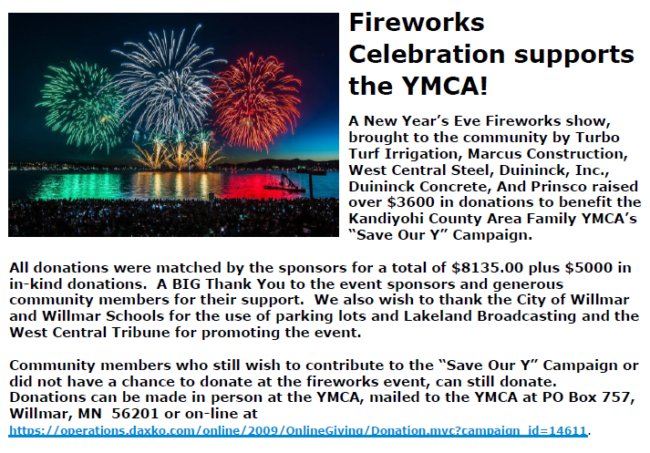 Fireworks Celebration supports the Y! Sponsors matched All donations totaling $8135.00 plus $5000 in-kind donations. BIG Thank You to all sponsors, generous community, City of Willmar, Willmar Schools, Lakeland Broadcasting and the West Central Tribune. buff.ly/2X02B11.