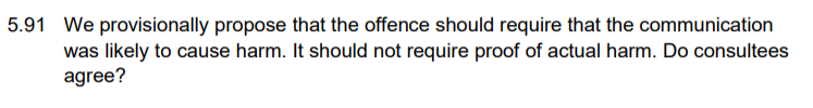 Not only does the harm need only to be 'emotional' - it doesn't even need to have happened. Get your head around that; coming from our Law Commission...