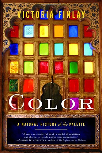 color a natural history of the palette by victoria finlay color a natural history of the palette by victoria finlay