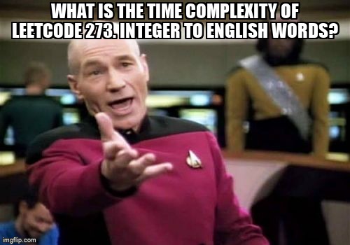 overflow_meme's tweet image. What is the Time Complexity of LeetCode 273. Integer to English Words? stackoverflow.com/questions/6553… #java #timecomplexity #stringbuilder #stringconcatenation