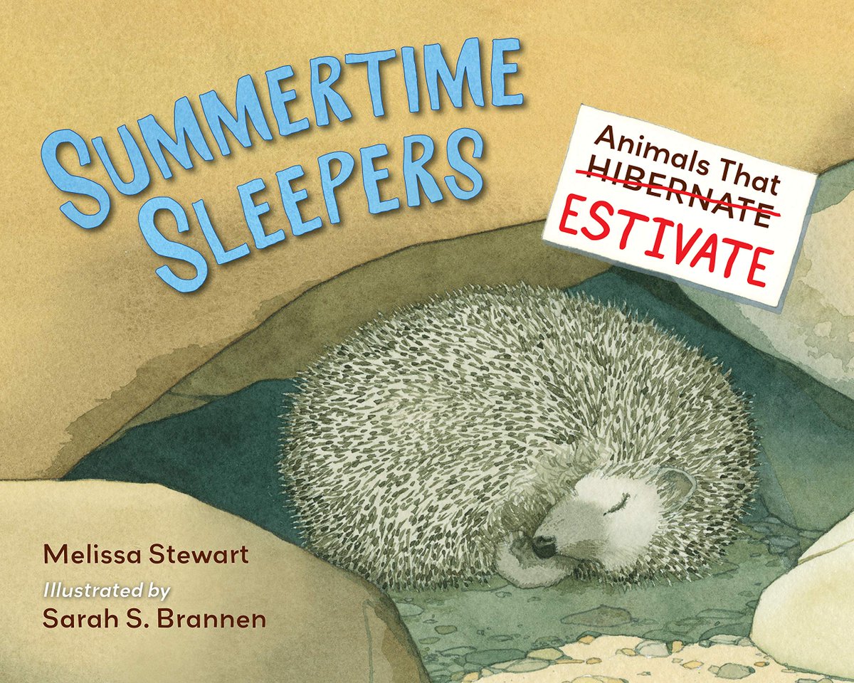  @mstewartscience and  @SarahBrannen have another book I'm super curious about: SUMMERTIME SLEEPERS: Animals That Estivate. Coming 4/27/21 from  @charlesbridge.