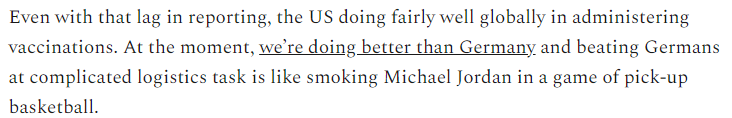 I don't think we're doing that badly in vaccine administration. I see people complaining that we aren't hitting certain goals but it's not clear to me that those original metrics were realistic metrics in the first place