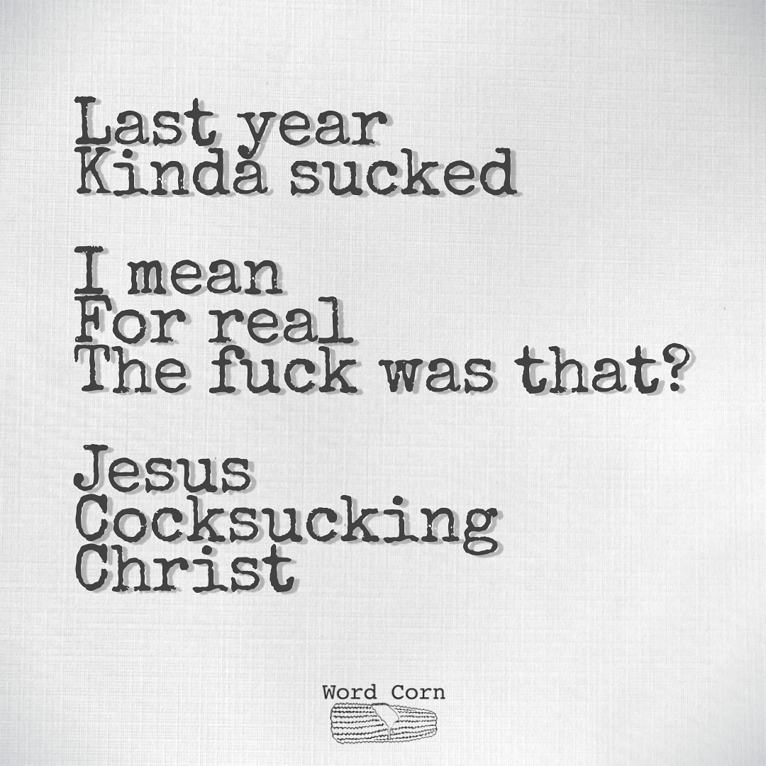 Word_Corn's tweet photo. Happy 2021 y'all. Together, we can fill this year with irreverent art, offensive music, and utterly unlikable poetry. I believe in us. #LetsDoThis

#happynewyear2021 #poetry #poems #art #hope #inspiration #allofus #fuck2020 https://t.co/QJiqUNA0cH