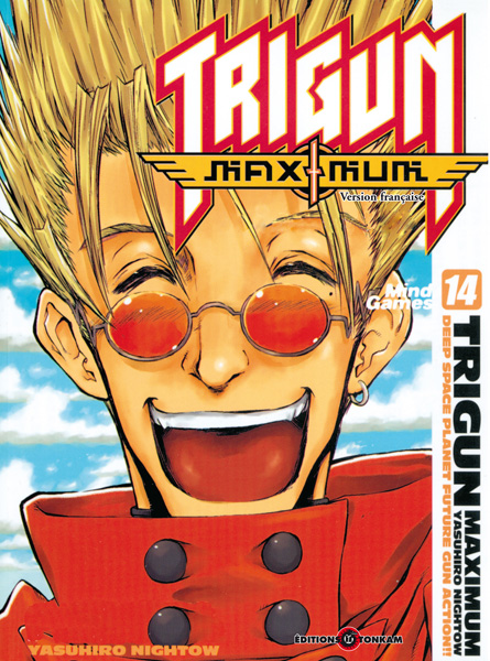Je termine le thread avec la palme d'or du manga introuvable : TRIGUN et surtout TRIGUN MAXIMUM et ses fameux volumes 13 et 14. Blood Blockade Battlefront, du même auteur, suis le même chemin du four que son illustre prédécesseur. Pensez à l'acheter avant l'arrêt de com' '-'.