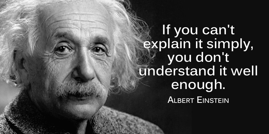 “If you can’t explain it simply, you don’t understand it well enough” – Albert Einstein https://t.co/qTQK4XZZQt