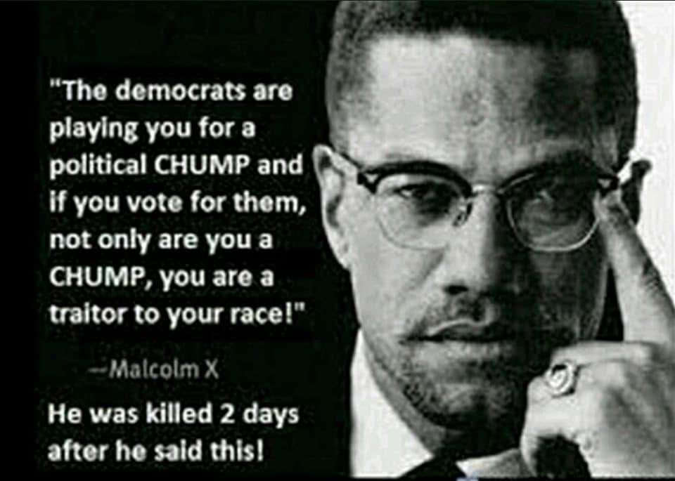 To my Black Democrat friends and voters, is #MalcomX a sellout?