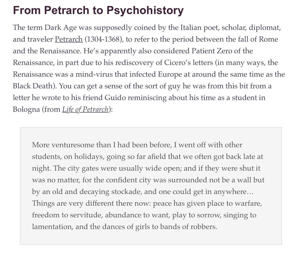 I truly get now the mood shift noted by Petrarch in Europe before/after the Black Death. Big psychohistorical turns can easily swamp personal life turns. I’m just 10 years older (36 —> 46) relative to 2007, but the world seems to have aged like 50 years.  https://www.ribbonfarm.com/2017/11/30/prolegomena-to-any-dark-age-psychohistory/