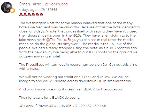 “We will be incognito and we will spread across downtown DC in smaller teams. And who knows….we might dress in all BLACK for the occasion.” - Enrique Tarrio, Proud Boys Chairman“Guess what, motherfuckers, we’re gonna look just like you.” - Proud Boys Leader Joe Biggs