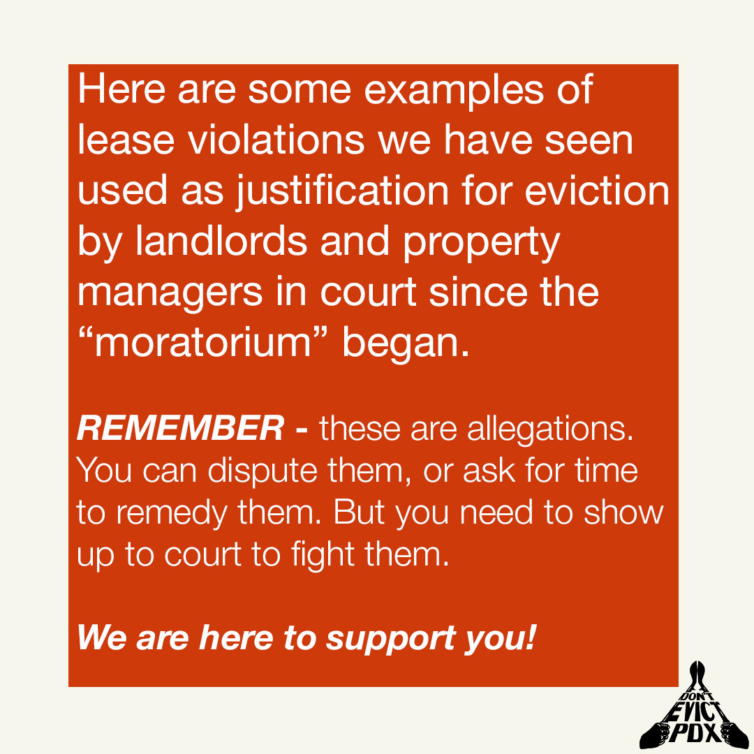 Here are some examples of lease violations we have seen used as justification for eviction by landlords and property managers in court since the “moratorium” began. REMEMBER - these are allegations. You can dispute them, or ask for time to remedy them... 3/21