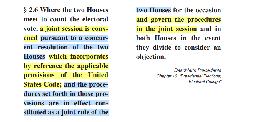 Or as the authoritative Deschler's Precedents explains it: The joint session is convened "pursuant to" a concurrent resolution of the two Houses (ie, not pursuant to law) "which incorporates by reference" the applicable provisions of law (ie, the Electoral Count Act).6/