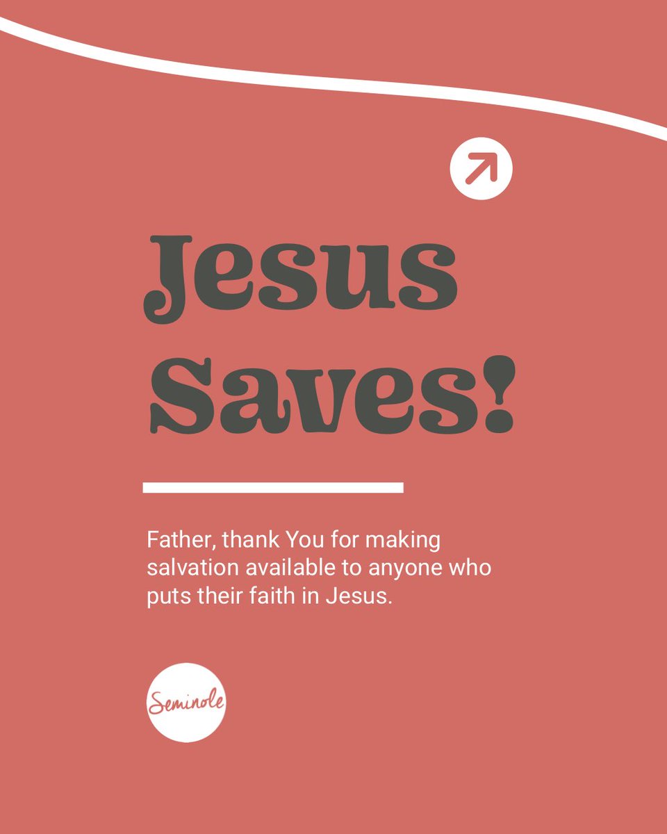 Father, thank You for making salvation available to anyone who puts their faith in Jesus.