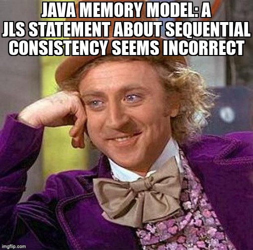 overflow_meme's tweet image. Java Memory Model: a JLS statement about sequential consistency seems incorrect stackoverflow.com/questions/6552… #java #javamemorymodel #jls