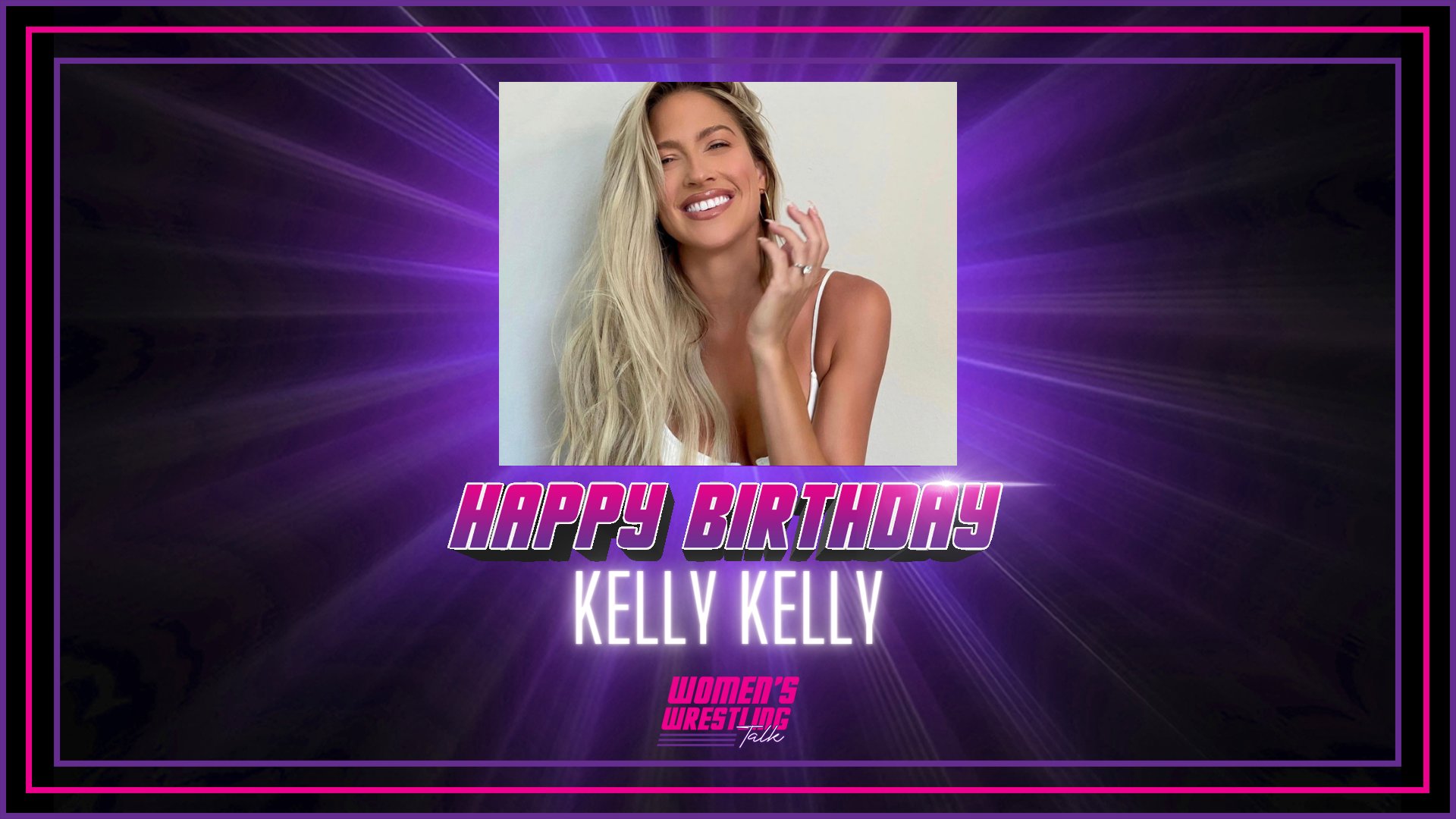 Happy Birthday to aka Kelly Kelly! 