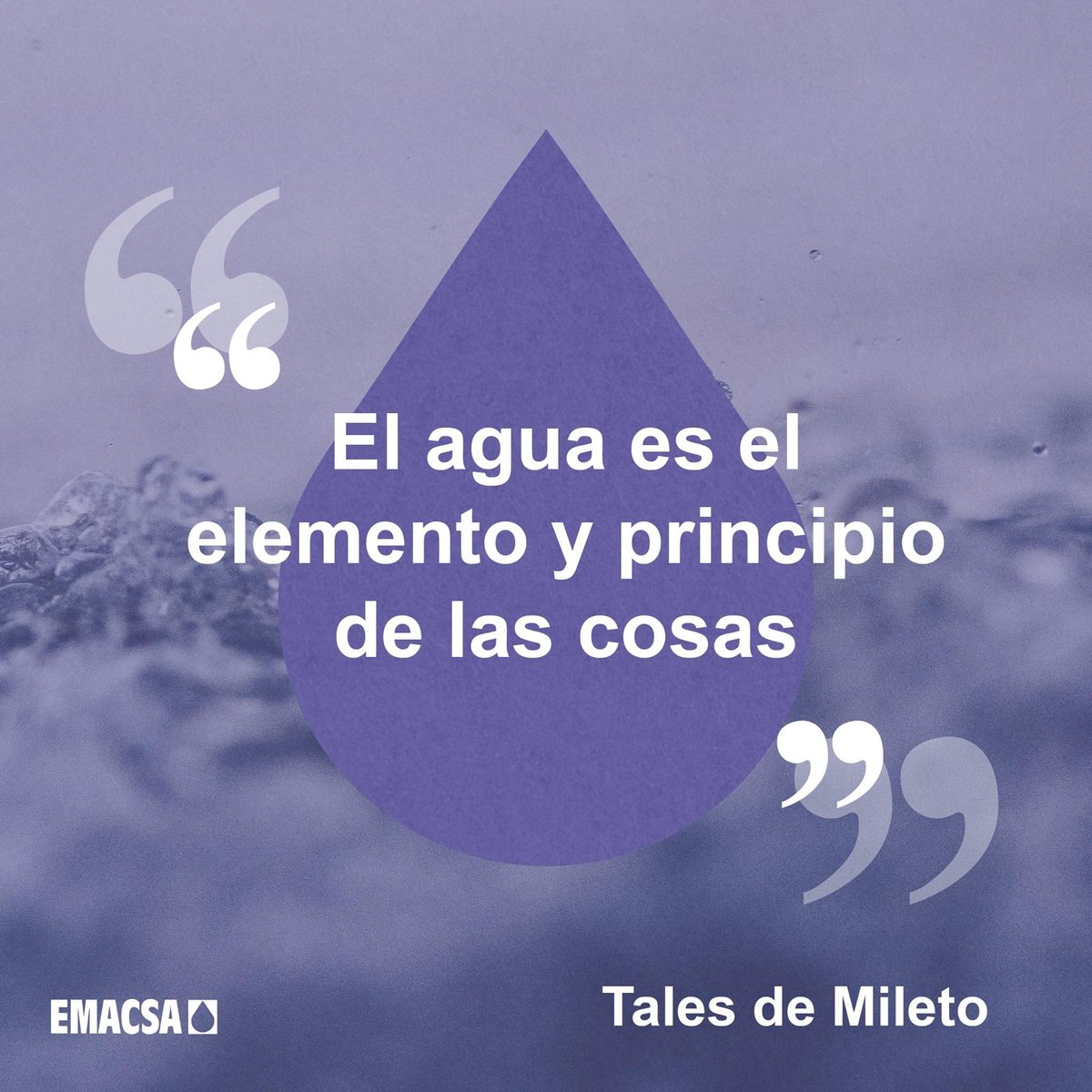 emacsa_es's tweet photo. Compartimos una nueva frase sobre el agua, esta vez de Tales de Mileto, quien entendía que el #agua representa la #vida y todo gira alrededor de ella💧
#Emacsa #TalesdeMileto https://t.co/3gSwnM0PRb